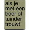 Als je met een boer of tuinder trouwt door Weinans