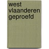 West Vlaanderen geproefd door Onbekend