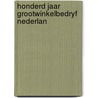 Honderd jaar grootwinkelbedryf nederlan by Roger Miellet