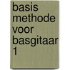 Basis methode voor basgitaar 1 by Wolthuis