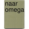 Naar omega by Herman Andriessen