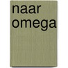 Naar omega door Herman Andriessen