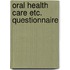 Oral health care etc. questionnaire