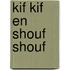 Kif kif en shouf shouf