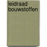 Leidraad Bouwstoffen by J. Schreurs