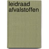 Leidraad Afvalstoffen door J. Schreurs
