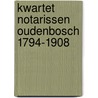 Kwartet Notarissen Oudenbosch 1794-1908 door A.C.M. Gouverneur