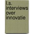 L.S. interviews over innovatie