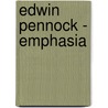 Edwin Pennock - Emphasia door E.M. Pennock