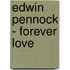 Edwin Pennock - Forever love