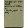 Handboek voor de eerst verantwoordelijke in belevingsgerichte zorg by C.H. van der Kooij