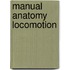 Manual anatomy locomotion