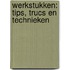 Werkstukken: Tips, trucs en technieken