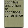 Cognitive anarchism or cognitional consistence door J.F. Nieland