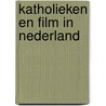 Katholieken en film in nederland by Hollinger