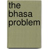 The Bhasa Problem door A.A.E. van der Geer