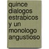 Quince dialogos estrabicos y un monologo angustioso