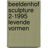 Beeldenhof sculpture 2-1995 levende vormen door Onbekend