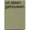 Uit steen gehouwen door J.G.W.M. Kusters
