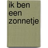 Ik ben een zonnetje by M. Vermeulen