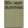 50+ voor dummies door W. van Ineveld