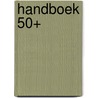 Handboek 50+ door W. van Ineveld