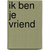 Ik ben je vriend by W. van Ineveld