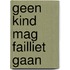 Geen kind mag failliet gaan