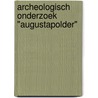 Archeologisch onderzoek "Augustapolder" door M.J.A. Vermunt