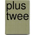 Plus twee