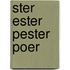 Ster Ester Pester Poer