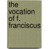 The vocation of F. Franciscus