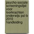 Psycho-sociale Screeningslijst voor Leerkrachten onderwijs PSL-b 2010 Handleiding