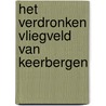 Het verdronken vliegveld van Keerbergen door F. Van Humbeek