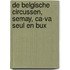 De Belgische circussen, Semay, Ca-Va Seul en Bux