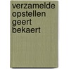 Verzamelde opstellen Geert Bekaert door G. Bekaert