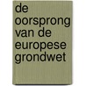 De oorsprong van de Europese grondwet door J.W. Sap
