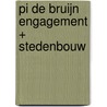 Pi de Bruijn Engagement + Stedenbouw by R. Brouwers