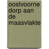 Oostvoorne dorp aan de maasvlakte door Janke Klok