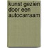 Kunst gezien door een autocarraam