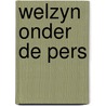 Welzyn onder de pers door Rudolf Dekker