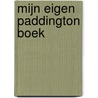 Mijn eigen Paddington boek door M. Bond