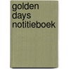 Golden days notitieboek door Onbekend