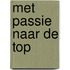 Met passie naar de top