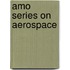 Amo series on aerospace