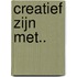 Creatief zijn met..