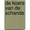 De koers van de schande by R. Couwenhoven