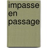 Impasse en Passage by w. Segers