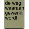 De weg waaraan gewerkt wordt door Onbekend