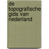 De topografische gids van Nederland by F. van Hoven
